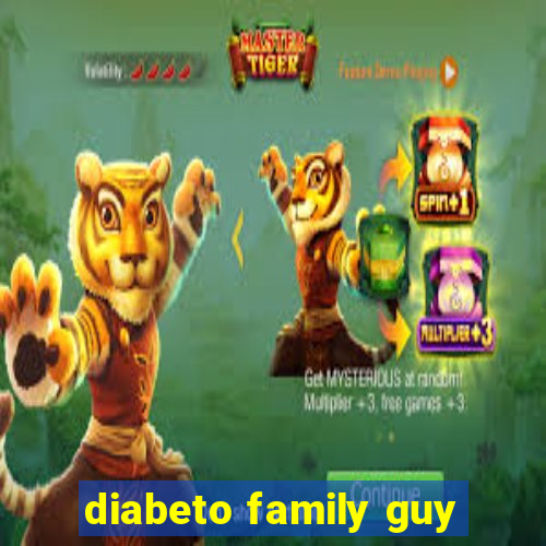 diabeto family guy